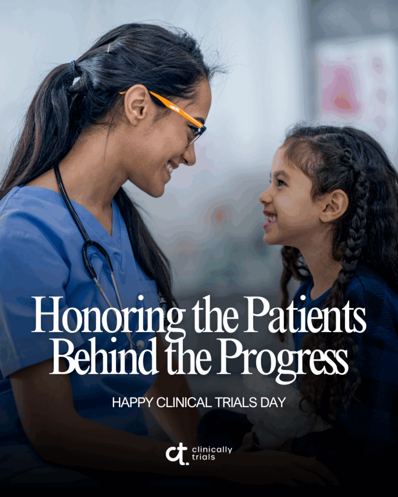 Honoring the Patients Behind the Progress - Clinically Trials